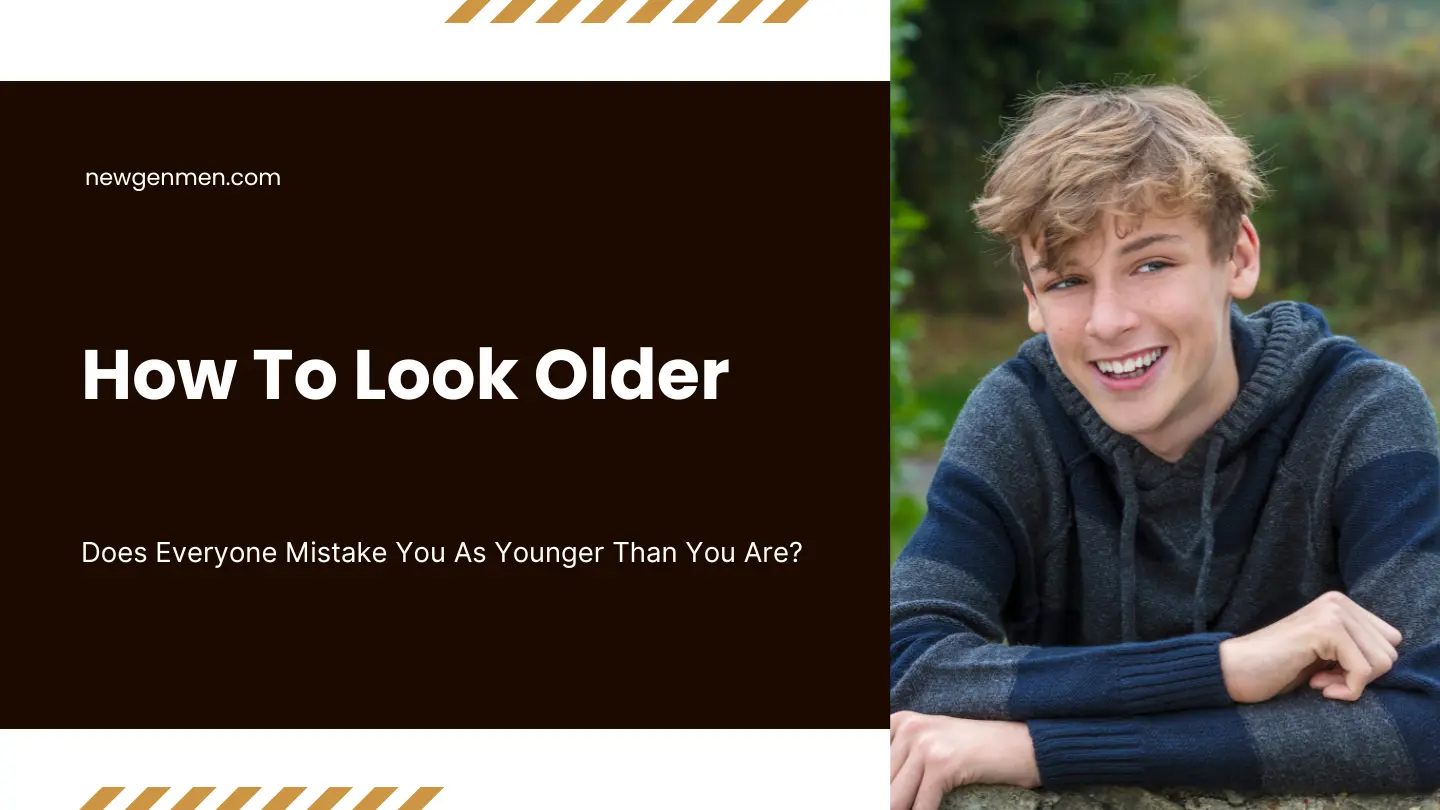 Men: How to Look Older 