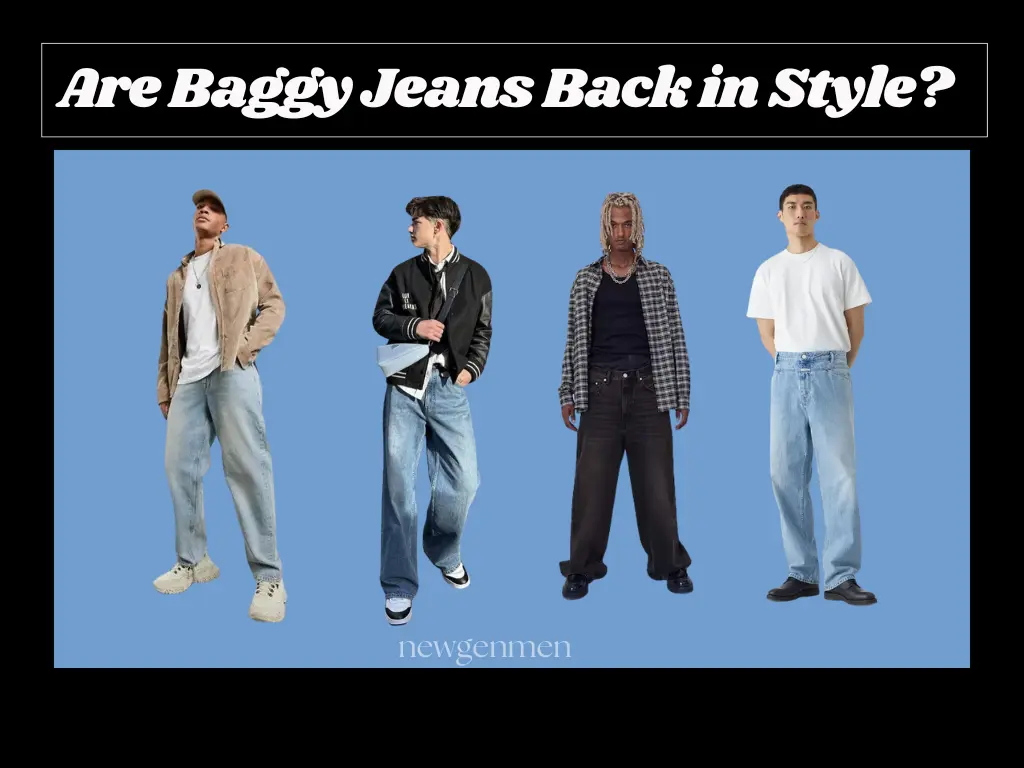 Are Baggy Jeans Back in Style For Men?